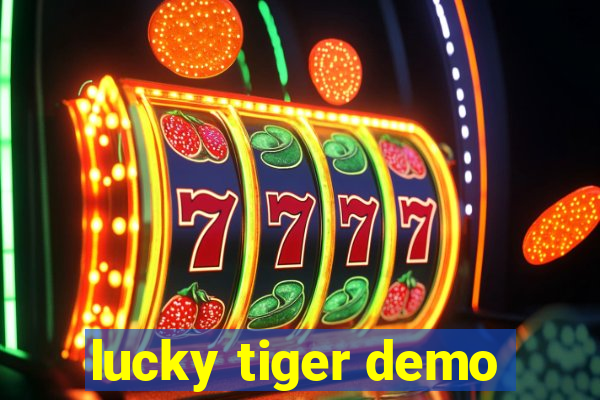 lucky tiger demo